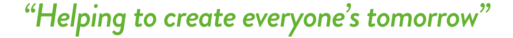 Helping Create Everyon'e's Tomorrow strapline